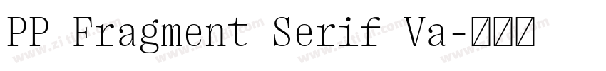 PP Fragment Serif Va字体转换
